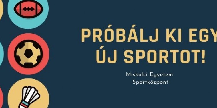 SPORTOLÁSI LEHETŐSÉGEK A MISKOLCI EGYETEMEN